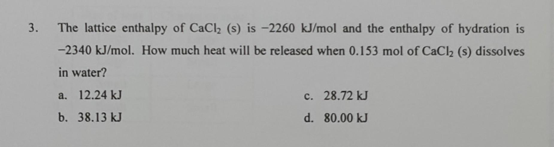 Solved 3 The Lattice Enthalpy Of CaCl2 S Is 2260 KJ Mol Chegg