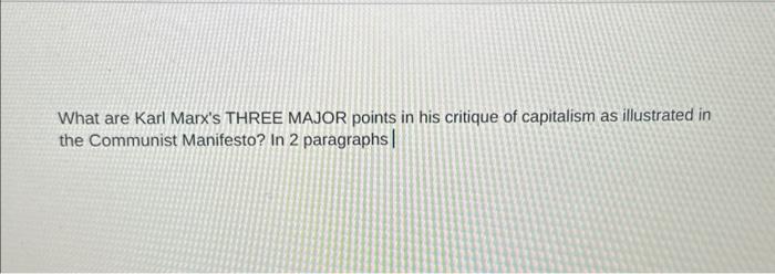 What Are Karl Marx S Three Major Points In His Chegg