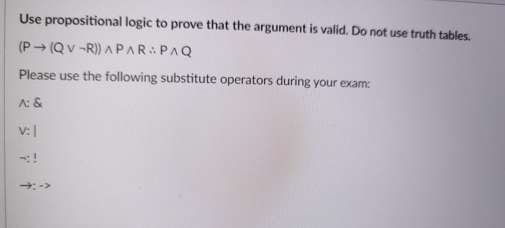 Solved Use Propositional Logic To Prove That The Argument Is Chegg