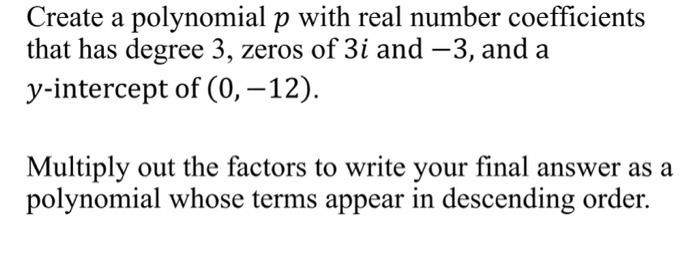 Solved Create A Polynomial P With Real Number Coefficients Chegg