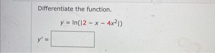 Solved Differentiate The Function Y Ln 2x4x2 Y Chegg