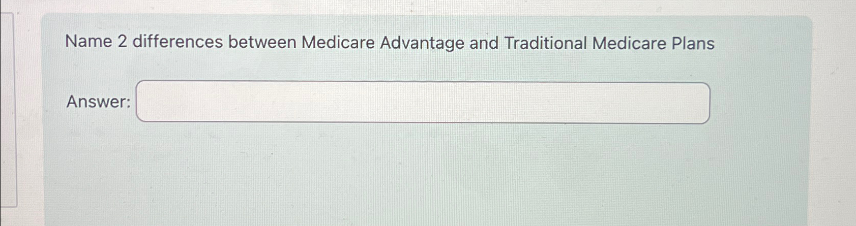 Solved Name Differences Between Medicare Advantage And Chegg