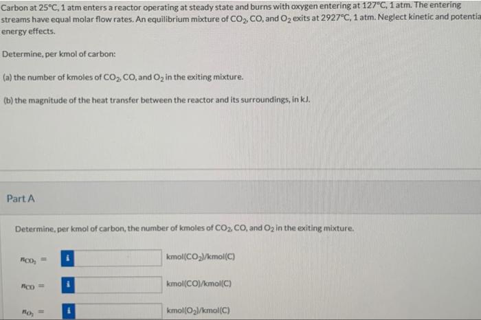 Solved Carbon At 25C 1 Atm Enters A Reactor Operating At Chegg