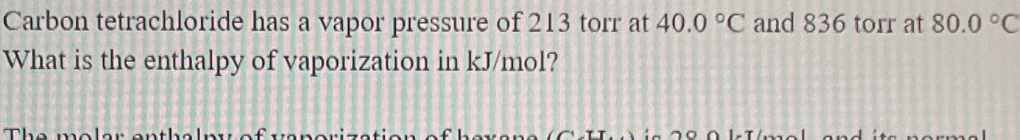 Solved Carbon Tetrachloride Has A Vapor Pressure Of 213 Chegg