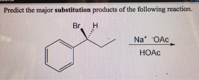 Solved Predict The Major Substitution Products Of The Chegg