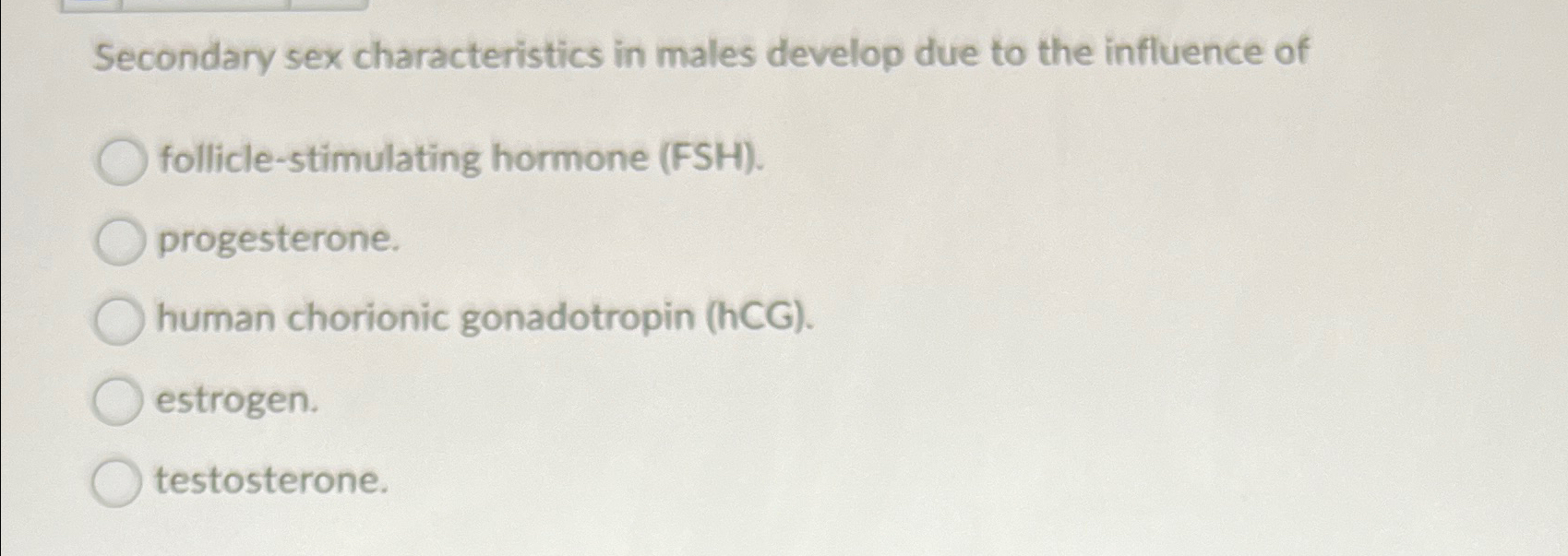 Solved Secondary Sex Characteristics In Males Develop Due To Chegg