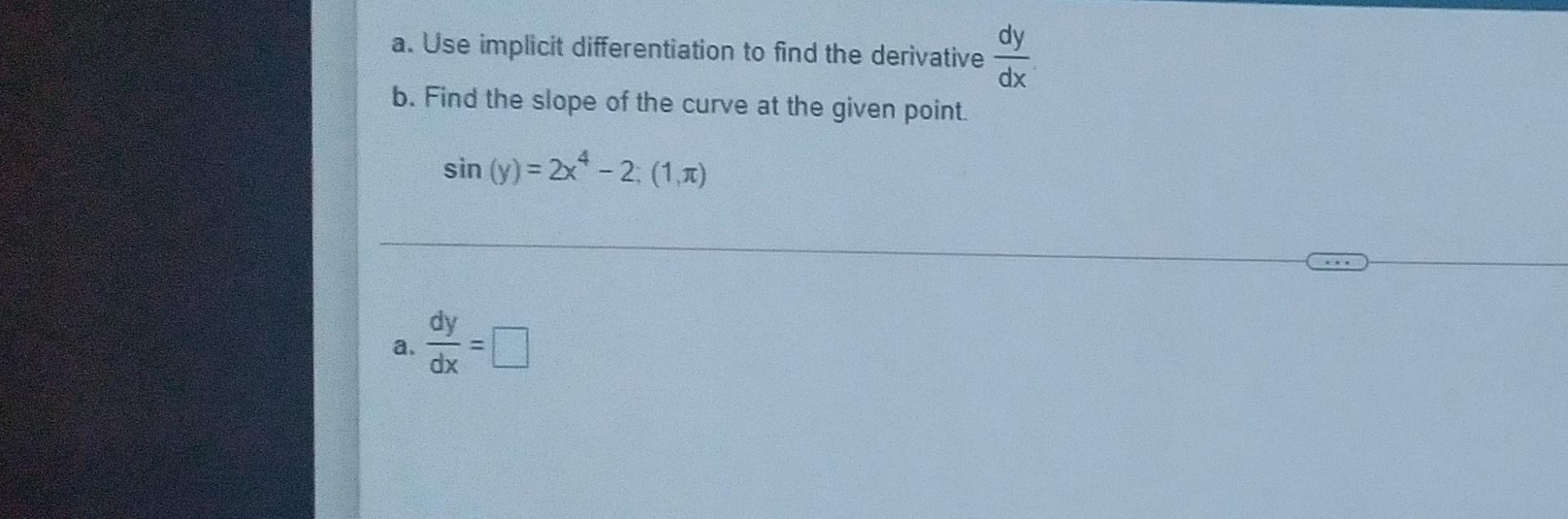 Solved Dy A Use Implicit Differentiation To Find The Chegg