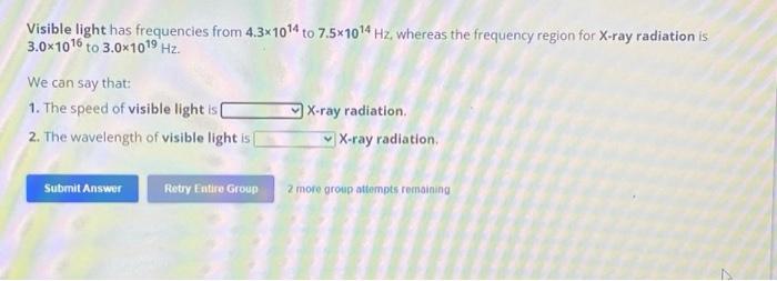 Solved Visible Light Has Frequencies From To Chegg