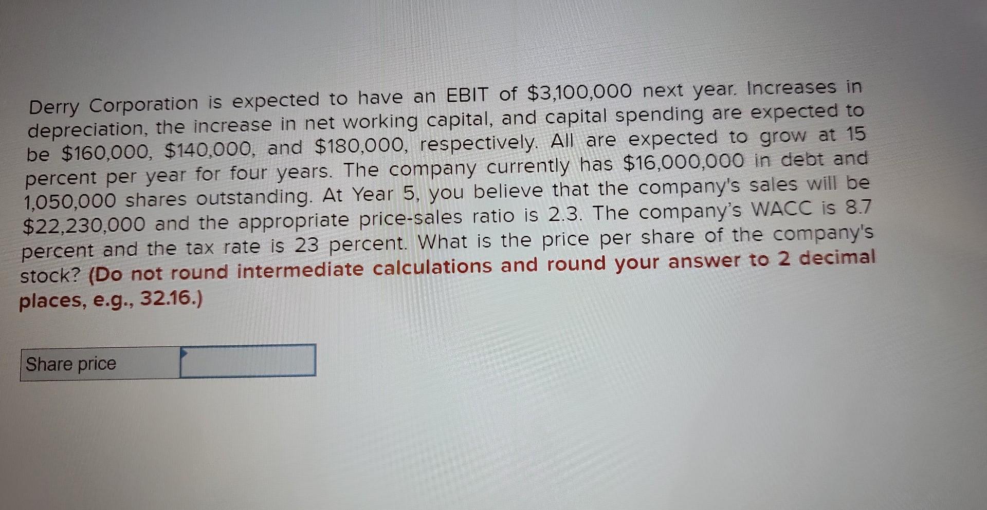 Solved Derry Corporation Is Expected To Have An Ebit Of Chegg