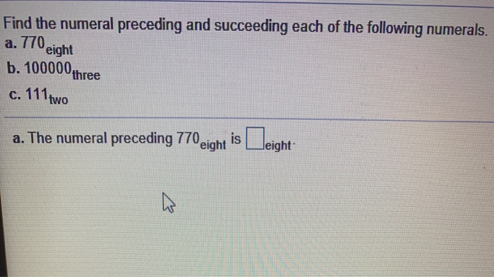 Solved A 770 Find The Numeral Preceding And Succeeding Each Chegg