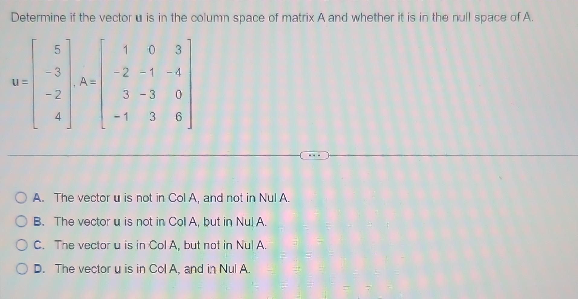 Solved Determine If The Vector U Is In The Column Space Of Chegg