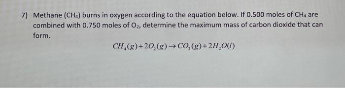 Solved 7 Methane CH4 Burns In Oxygen According To The Chegg