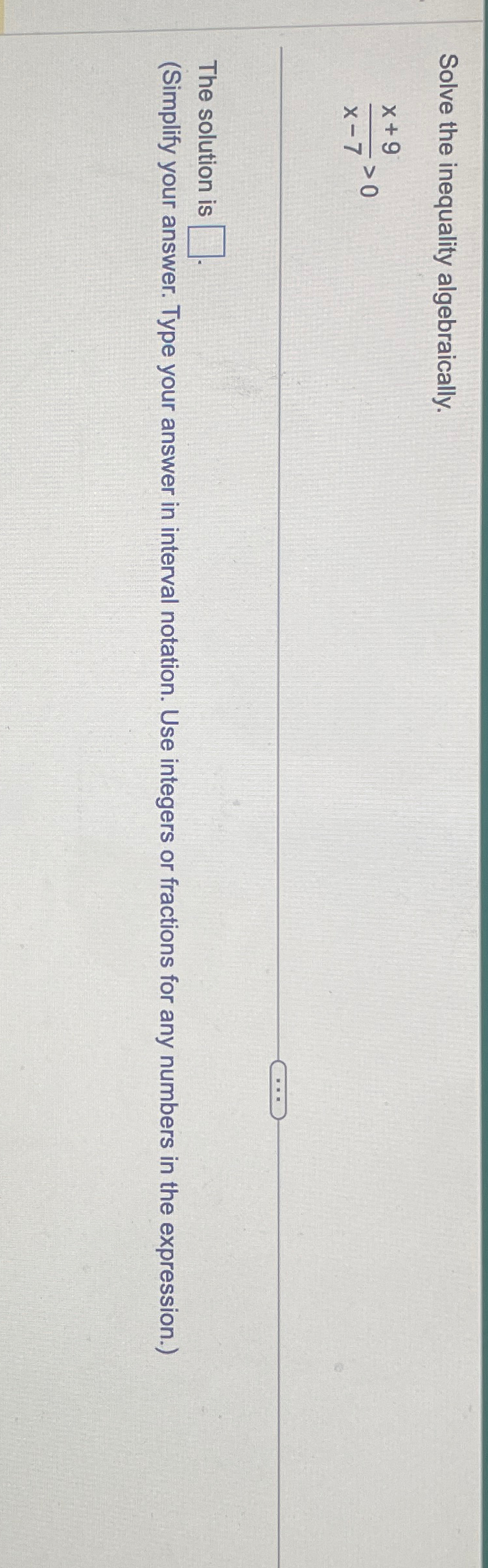 Solved Solve The Inequality Algebraically X 9x 7 0The Chegg