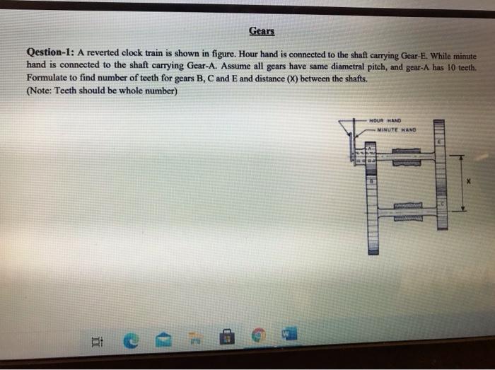 Solved Gears Qestion 1 A Reverted Clock Train Is Shown In Chegg