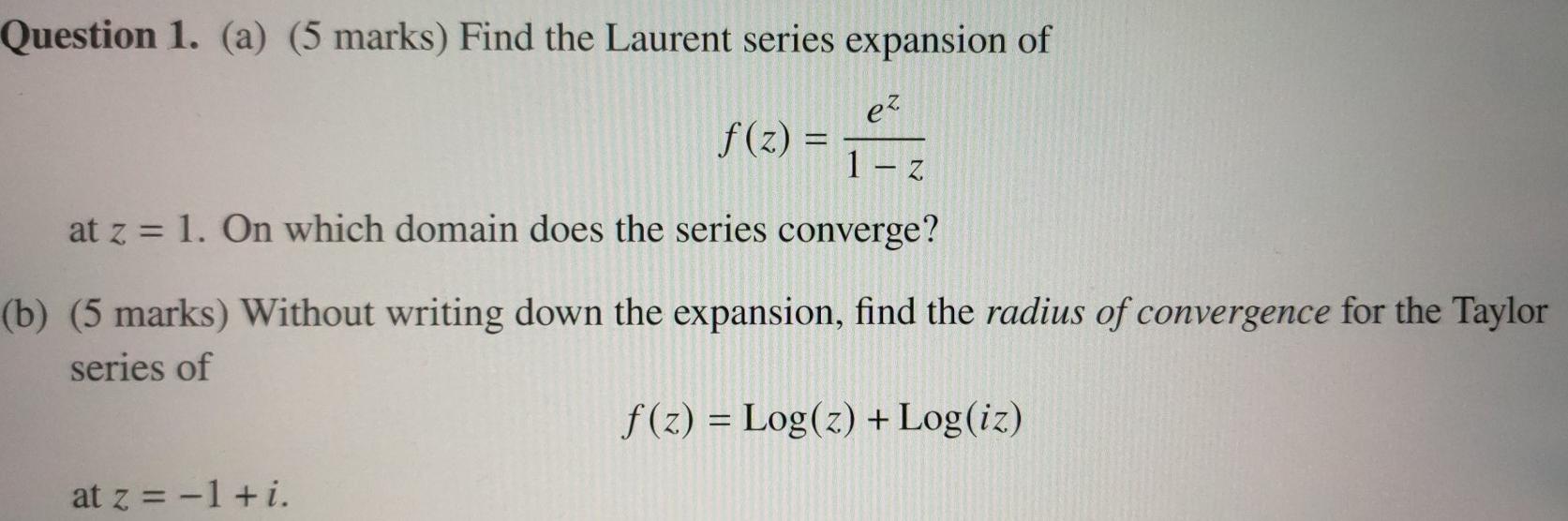 Solved Question 1 A 5 Marks Find The Laurent Series Chegg