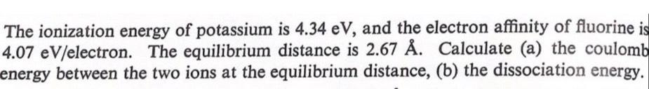 Solved The Ionization Energy Of Potassium Is 4 34eV And Chegg