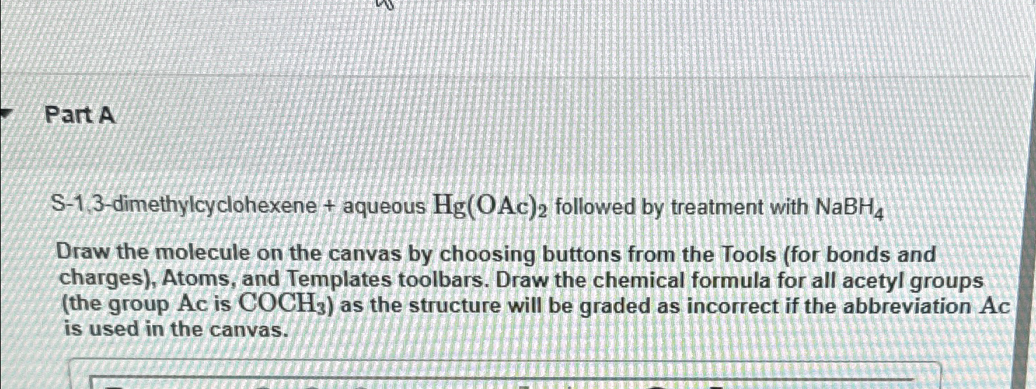 Solved Part AS 1 3 Dimethylcyclohexene Aqueous Hg OAc 2 Chegg