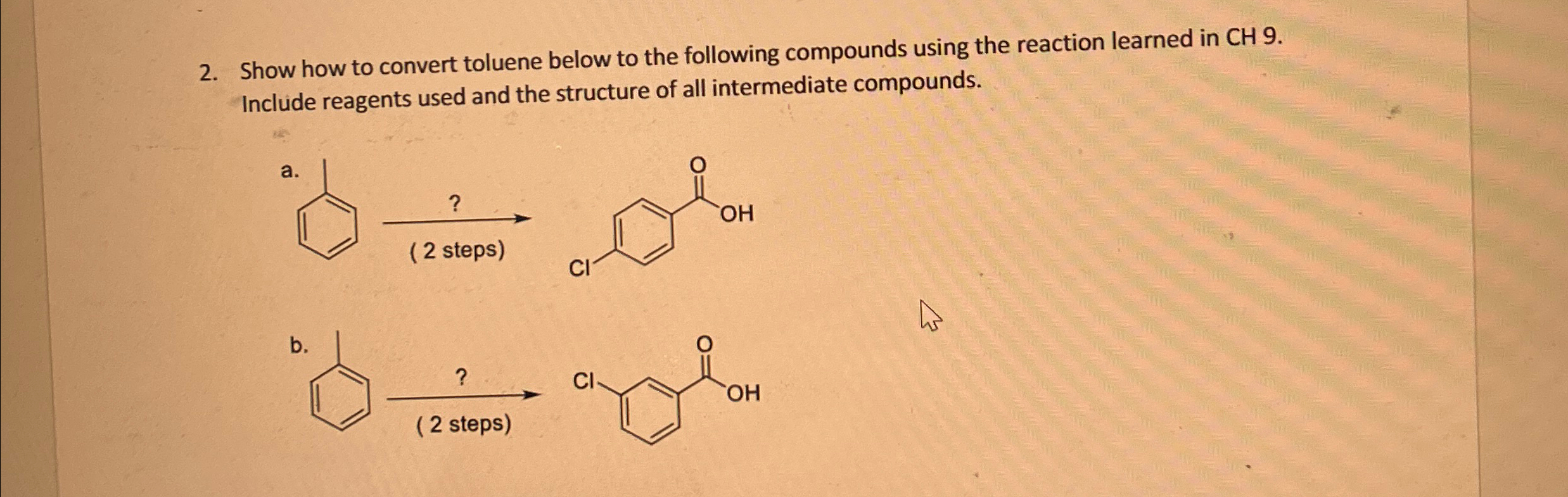 Solved Show How To Convert Toluene Below To The Following Chegg