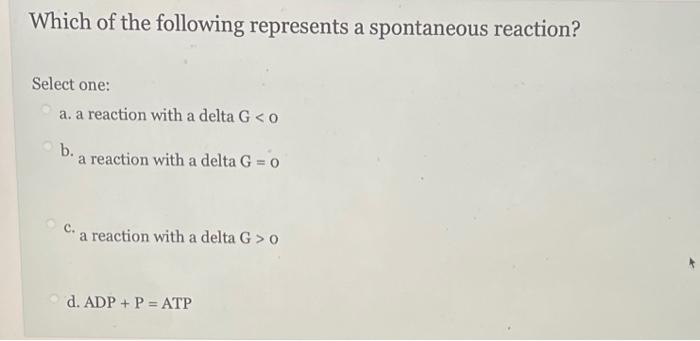 Solved Which Of The Following Represents A Spontaneous Chegg