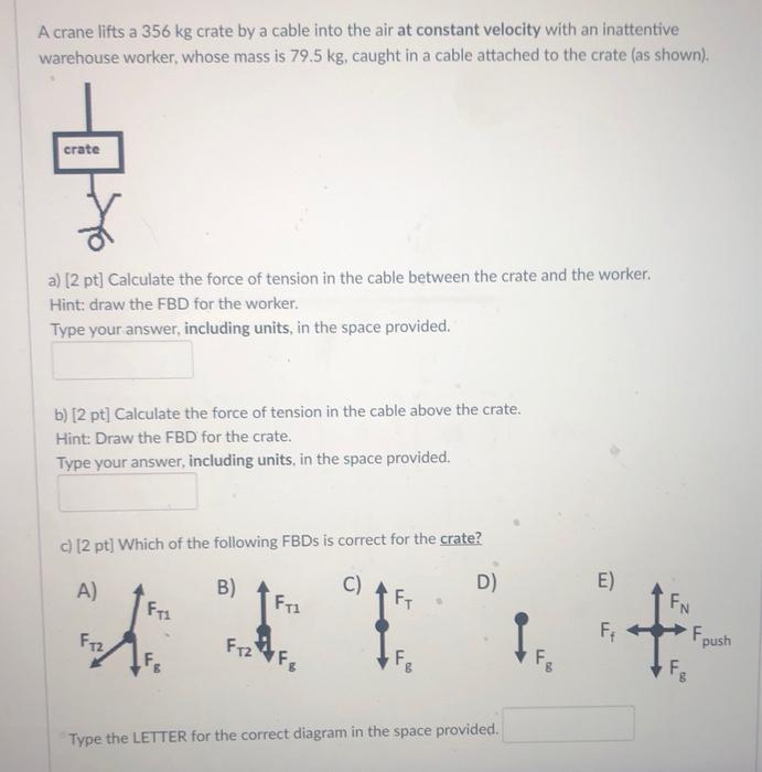 Solved A Crane Lifts A 356 Kg Crate By A Cable Into The Air Chegg