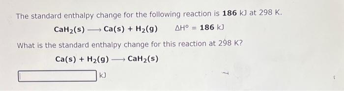 Solved The Standard Enthalpy Change For The Following Re