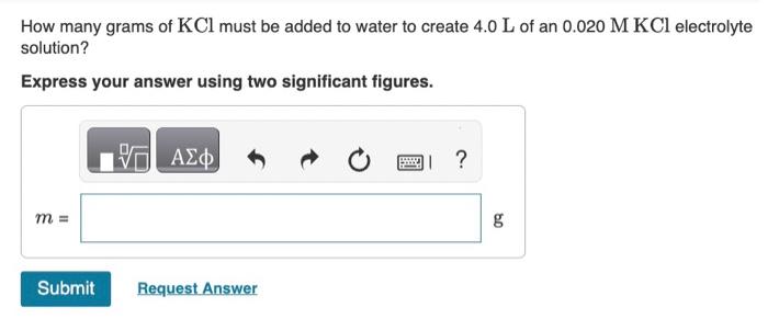 Solved How Many Grams Of KCl Must Be Added To Water To Chegg