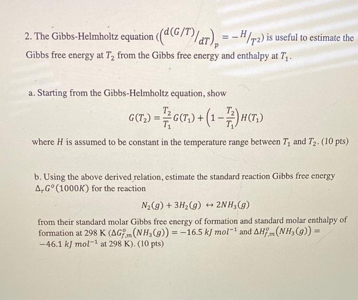 Solved 2 The Gibbs Helmholtz Equation D G T DT P H T2 Chegg