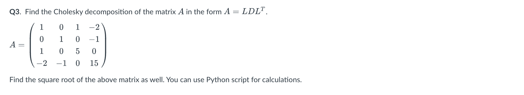 Solved Q Find The Cholesky Decomposition Of The Matrix A Chegg