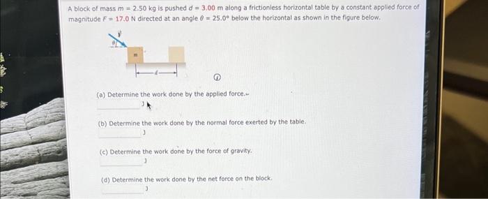 Solved A Block Of Mass M Kg Is Pushed D M Along A Chegg