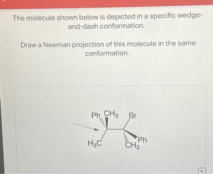 Solved The Molecule Shown Below Is Depicted In A Specific Chegg