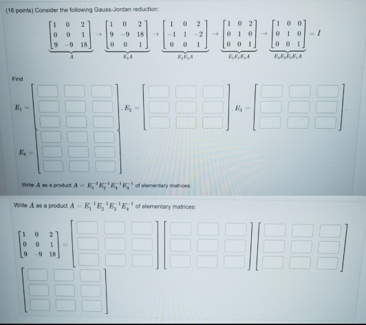 Solved 16 Points Consider The Following Gauss Jordan Chegg