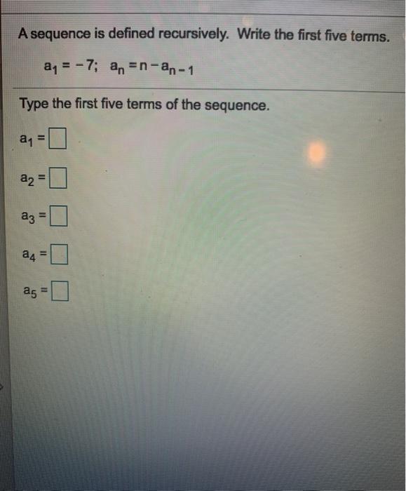 Solved Write Down The First Five Terms Of The Sequence Type Chegg