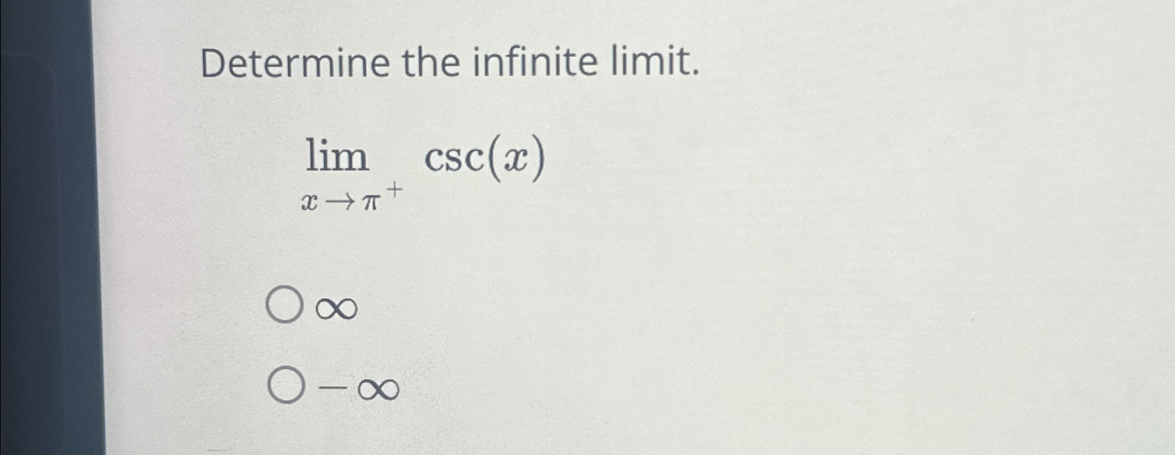 Solved Determine the infinite limit limxπ csc x Chegg