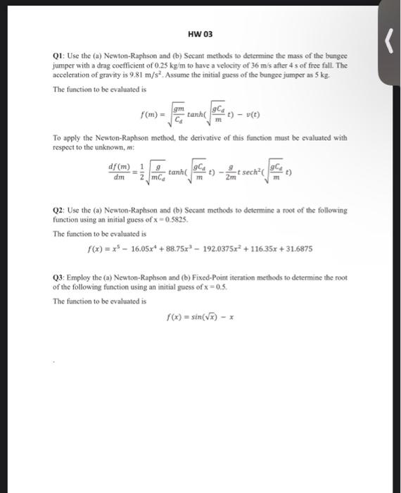 Solved Q Use The A Newton Raphson And B Secant Methods Chegg