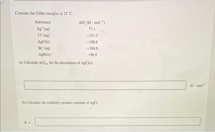 Solved Consider The Gibbs Energies At 25C A Calculate Chegg