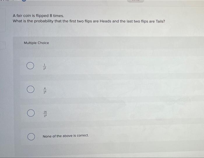 Solved A Fair Coin Is Flipped 8 Times What Is The Chegg