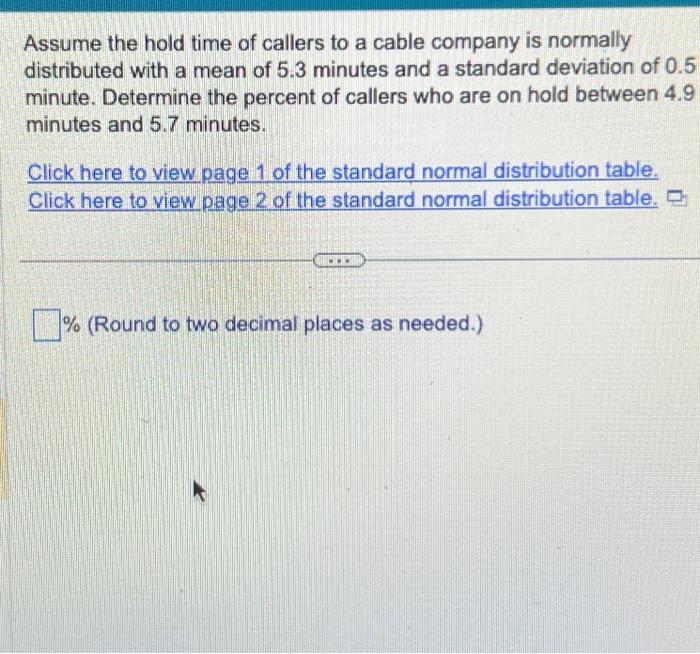 Solved Assume The Hold Time Of Callers To A Cable Company Is Chegg
