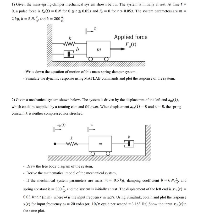 Solved Given The Mass Spring Damper Mechanical System Shown Chegg