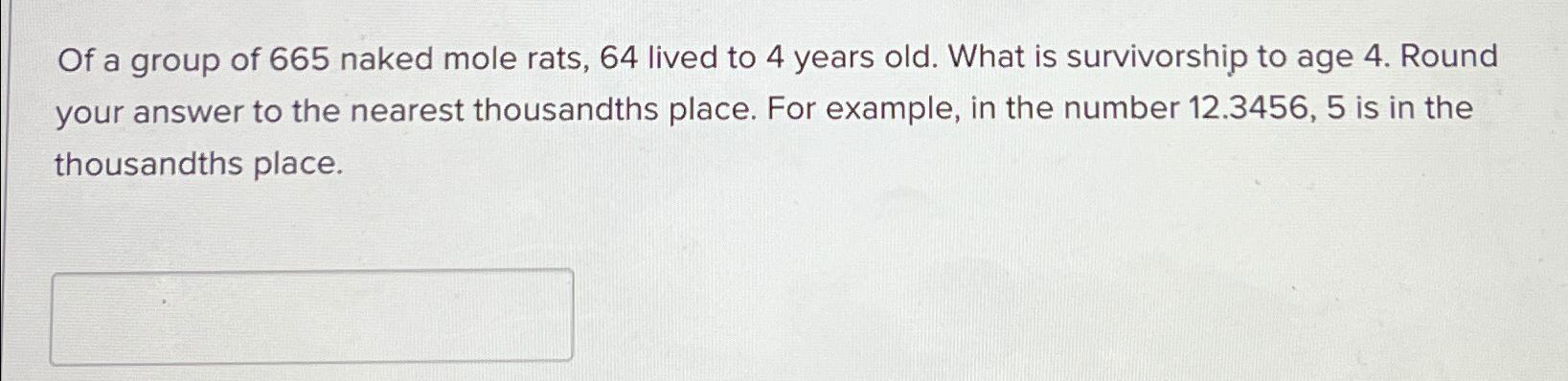 Solved Of A Group Of 665 Naked Mole Rats 64 Lived To 4 Chegg