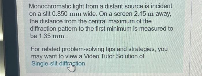 Solved Monochromatic Light From A Distant Source Is Incident Chegg