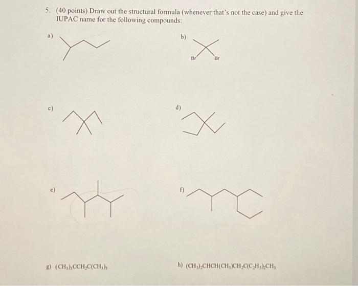 Solved Points Draw Out The Structural Formula Chegg