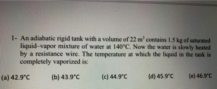 Solved 1 An Adiabatic Rigid Tank With A Volume Of 22 Chegg