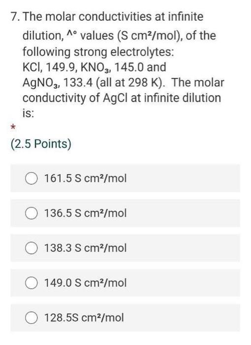 Solved 7 The Molar Conductivities At Infinite Dilution O Chegg