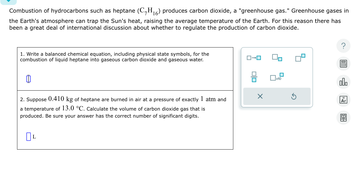 Solved Combustion Of Hydrocarbons Such As Heptane C7H16 Chegg