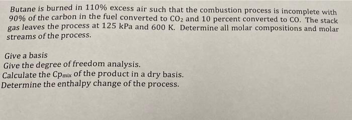 Solved Butane Is Burned In 110 Excess Air Such That The Chegg