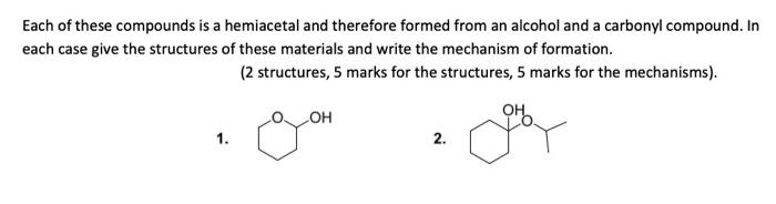 Solved Each Of These Compounds Is A Hemiacetal And Therefore Chegg