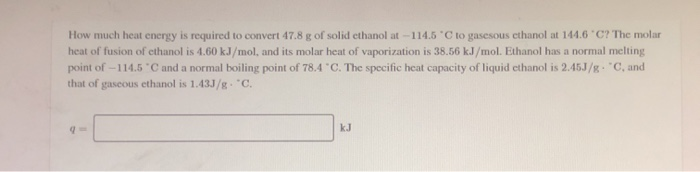 Solved How Much Heat Energy Is Required To Convert 47 8 G Of Chegg