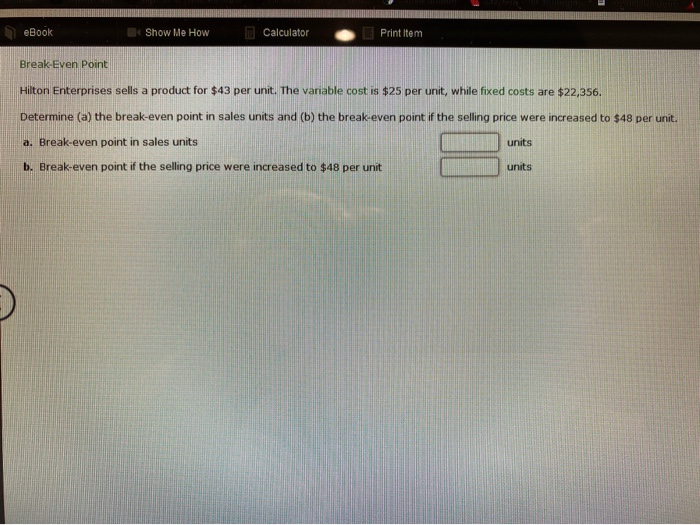 Solved EBook Show Me How Calculator Print Item Break Even Chegg