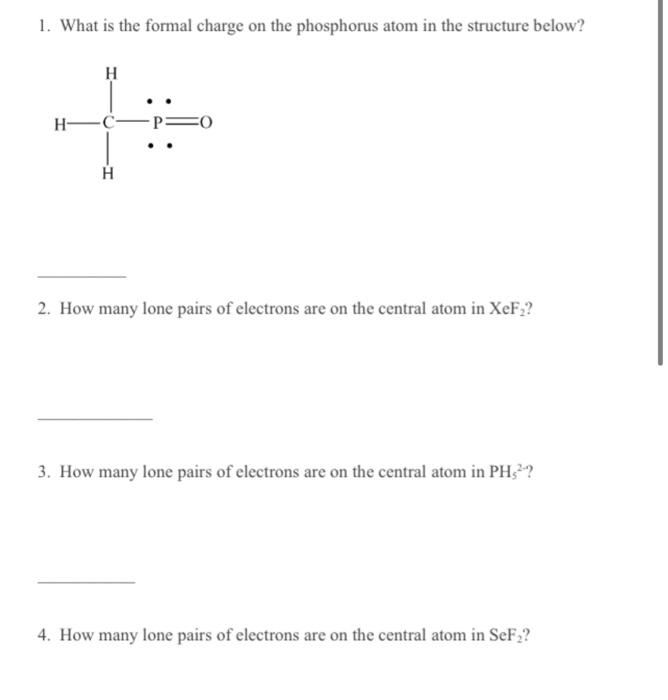 Solved 1 What Is The Formal Charge On The Phosphorus Atom Chegg