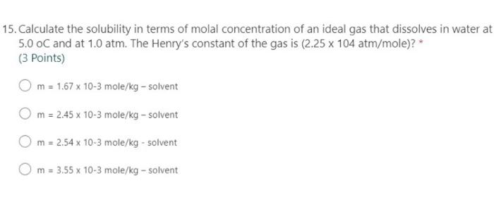 Solved 15 Calculate The Solubility In Terms Of Molal Chegg